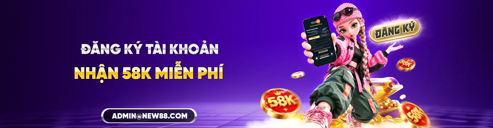 Đăng ký tài khoản nhận đến 58K